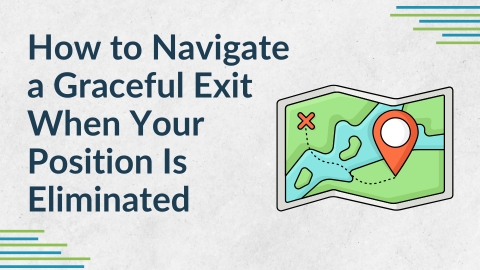 How to Navigate a Graceful Exit When Your Position Is Eliminated